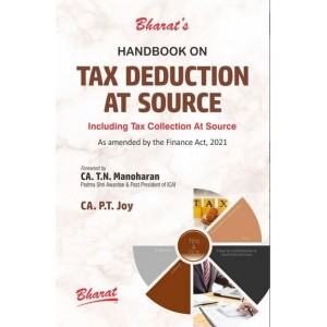 Bharat’s Handbook on Tax Deduction At Source [TDS] Including Tax Collection At Source [TCS] 2021 by CA. P.T. Joy